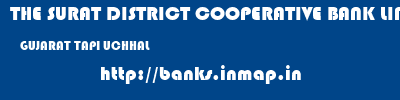THE SURAT DISTRICT COOPERATIVE BANK LIMITED  GUJARAT TAPI UCHHAL   banks information 